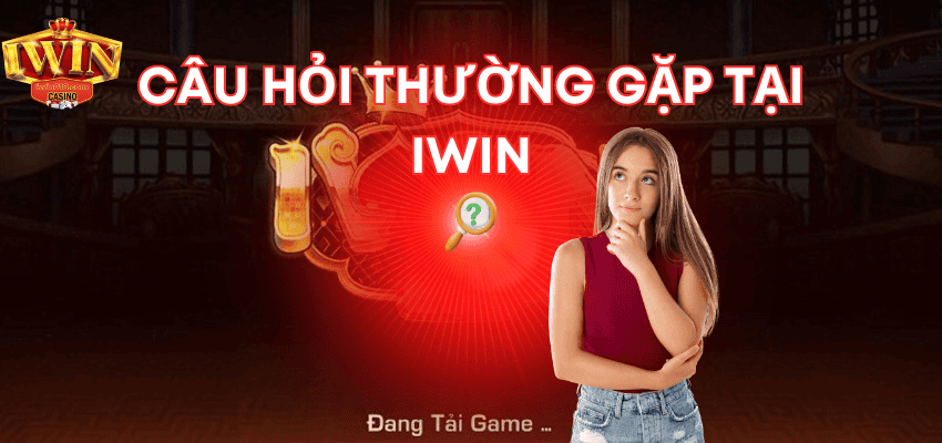 Câu hỏi thường gặp tại iwin