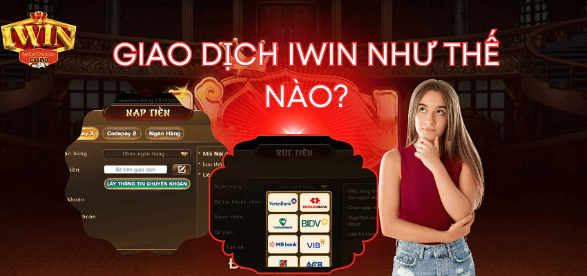 Câu hỏi thường gặp xung quanh giao dịch iwin